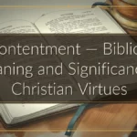 Contentment — Biblical Meaning and Significance in Christian Virtues