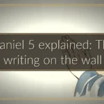 Daniel 5 explained: The writing on the wall