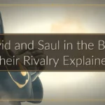 David and Saul in the Bible: Their Rivalry Explained David and Saul in the Bible: Their Rivalry Explained