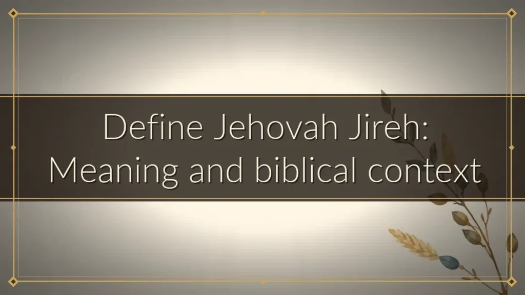Define Jehovah Jireh: Meaning and biblical context