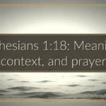 Ephesians 1:18: Meaning, context, and prayer Ephesians 1:18: Meaning, context, and prayer