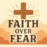 faith over fear