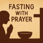 Fasting with Prayer: A Practical Guide to Spiritual Fasting and Prayer fasting with prayer