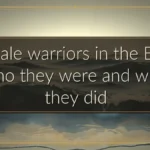 Female warriors in the Bible: Who they were and what they did