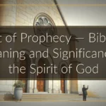 Gift of Prophecy — Biblical Meaning and Significance in the Spirit of God