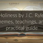 Holiness by J.C. Ryle: themes, teachings, and practical guide Holiness by J.C. Ryle: themes, teachings, and practical guide