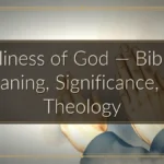 Holiness of God — Biblical Meaning, Significance, and Theology