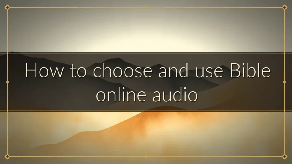 How to choose and use Bible online audio