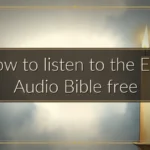 How to listen to the ESV Audio Bible free