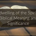 Indwelling of the Spirit – Biblical Meaning and Significance Indwelling of the Spirit – Biblical Meaning and Significance