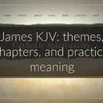 James KJV: themes, chapters, and practical meaning