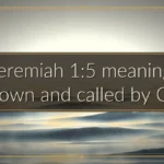 Jeremiah 1:5 meaning: Known and called by God