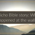 Jericho Bible story: What happened at the walls?