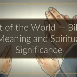 Light of the World — Biblical Meaning and Spiritual Significance