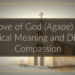 Love of God (Agape) — Biblical Meaning and Divine Compassion