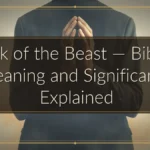 Mark of the Beast — Biblical Meaning and Significance Explained