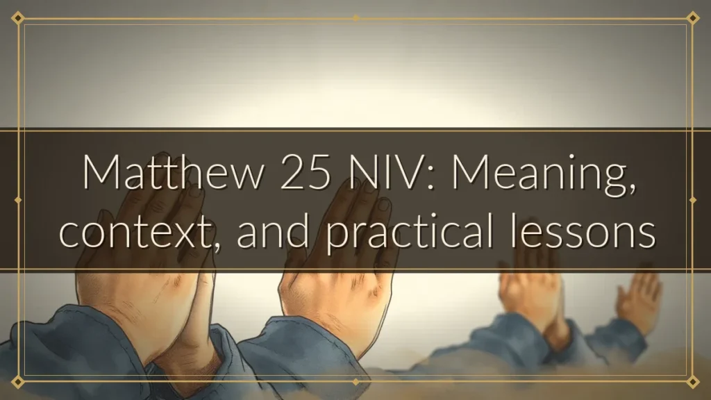 Matthew 25 NIV: Meaning, context, and practical lessons