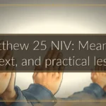 Matthew 25 NIV: Meaning, context, and practical lessons
