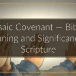 Mosaic Covenant — Biblical Meaning and Significance in Scripture