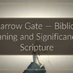Narrow Gate — Biblical Meaning and Significance in Scripture