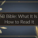 NASB Bible: What It Is and How to Read It