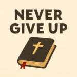 never give up bible verse