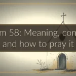 Psalm 58: Meaning, context, and how to pray it