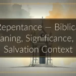 Repentance — Biblical Meaning, Significance, and Salvation Context Repentance — Biblical Meaning, Significance, and Salvation Context