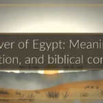 River of Egypt: Meaning, location, and biblical context River of Egypt: Meaning, location, and biblical context