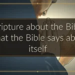 Scripture about the Bible: What the Bible says about itself