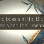 The beasts in the Bible: Animals and their meanings