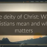 The deity of Christ: What Christians mean and why it matters