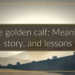 The golden calf: Meaning, story, and lessons