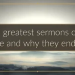 The greatest sermons of all time and why they endure The greatest sermons of all time and why they endure