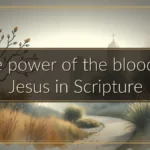 The power of the blood of Jesus in Scripture