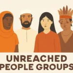 Unreached People Groups Definition: What It Means and Why It Matters unreached people groups definition
