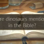 Were dinosaurs mentioned in the Bible?