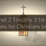 What 2 Timothy 3:16-17 means for Christians today What 2 Timothy 3:16-17 means for Christians today
