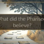 What did the Pharisees believe?