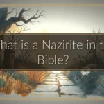What is a Nazirite in the Bible?