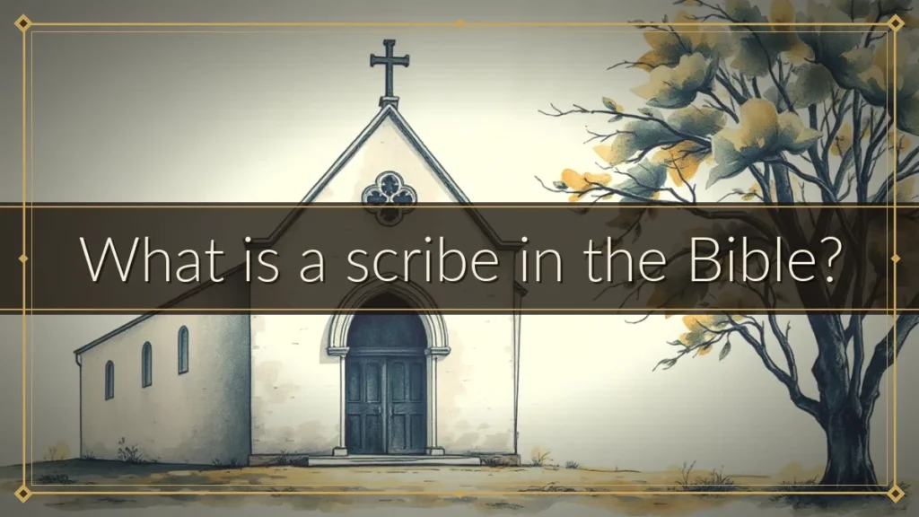 What is a scribe in the Bible?