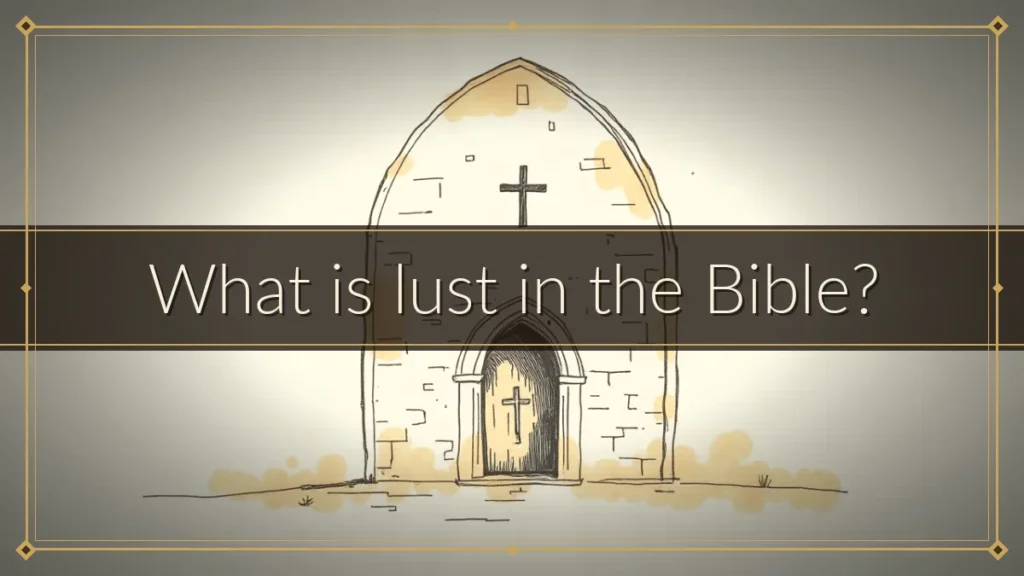 What is lust in the Bible?