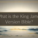 What is the King James Version Bible?