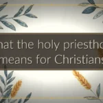 What the holy priesthood means for Christians