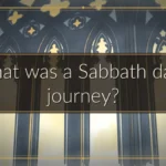 What was a Sabbath day’s journey?