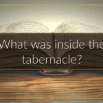 What was inside the tabernacle?