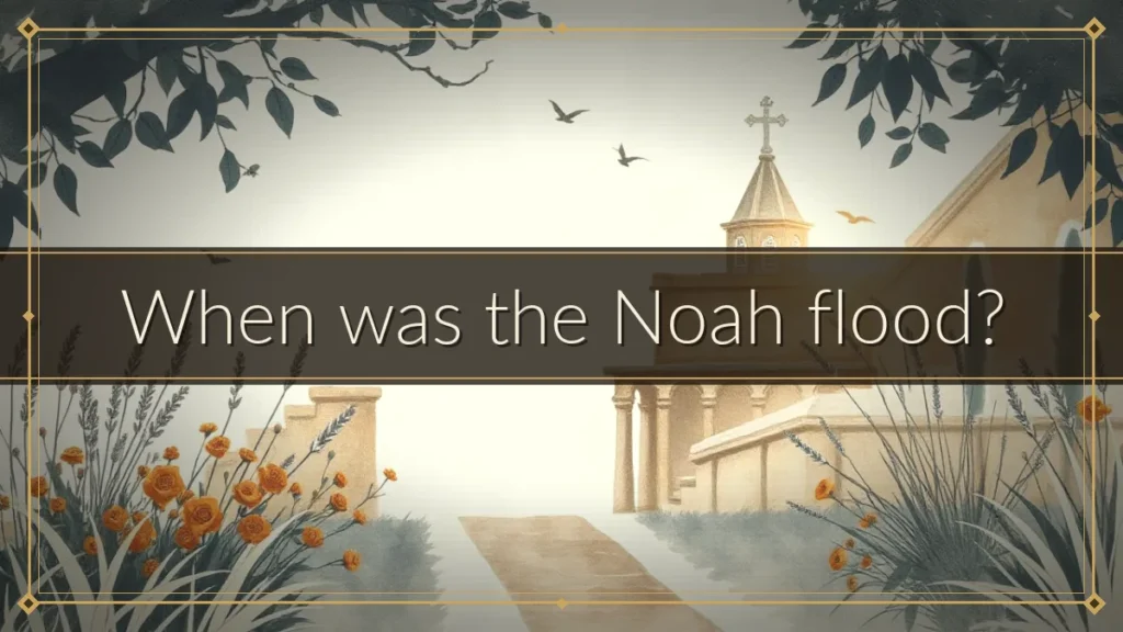 When was the Noah flood?