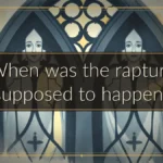 When was the rapture supposed to happen?