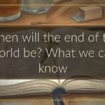 When will the end of the world be? What we can know