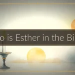 Who is Esther in the Bible?